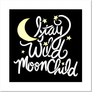 Stay Wild Moon Child Posters and Art